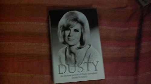 Stock image for Dusty: an intimate portrait of Dusty Springfield for sale by Alexander's Books