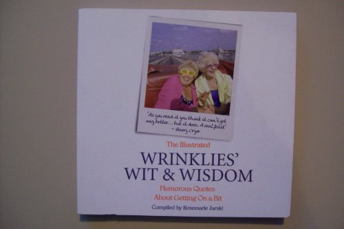 Stock image for Wrinklies Wit Wisdom Humourous Quotes About Getting on Bit for sale by WorldofBooks