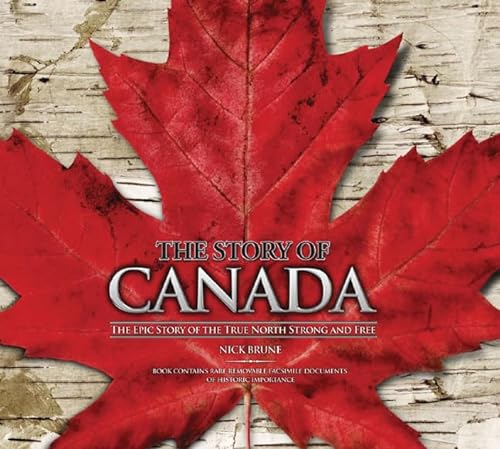 Beispielbild fr The Story of Canada : The Epic Story of the True North Strong and Free zum Verkauf von Better World Books