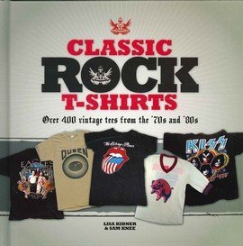 Beispielbild fr Classic Rock T-Shirts By Lisa Kidner & Sam Knee (Hardback) zum Verkauf von WorldofBooks