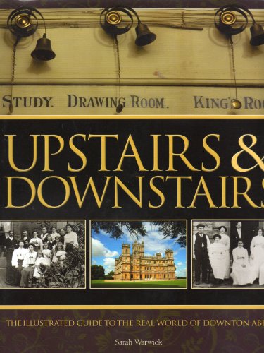 9781862009073: Upstairs & Downstairs. The illustrated guide to the real world of Downton Abbey