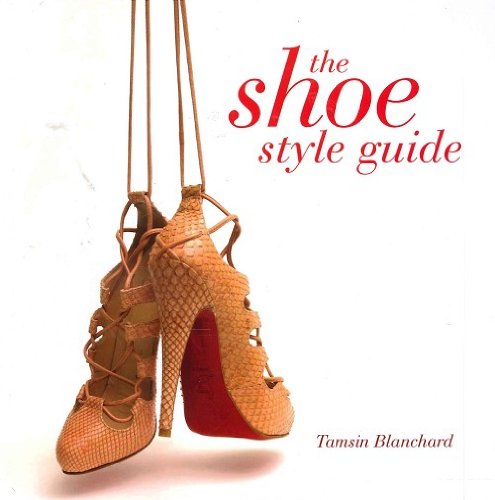 9781862009417: The Shoe Style Guide by Tamsin Blanchard