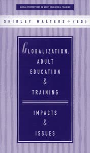 9781862010260: Globalization, Adult Education and Training: Impacts and Issues (Global Perspectives on Adult Education & Training)