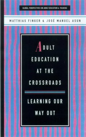 9781862011083: Adult Education at the Crossroads: Learning Our Way Out (Global perspectives on adult education & training)