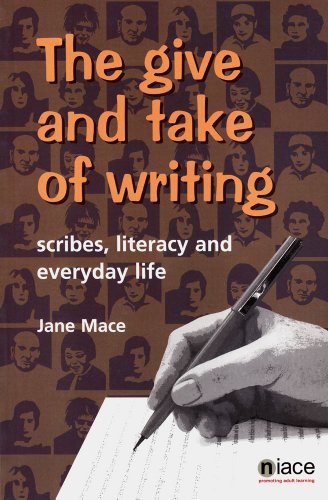 Stock image for The Give and Take of Writing: Scribes, Literacy and Everyday Life for sale by WorldofBooks