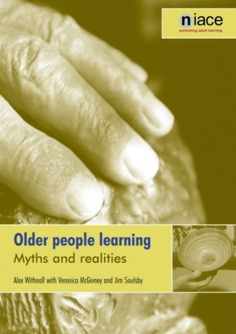 Older People Learning: Myths and Realities (9781862011915) by Alex Withnall