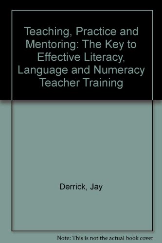 9781862012370: Teaching, Practice and Mentoring: The Key to Effective Literacy, Language and Numeracy Teacher Training