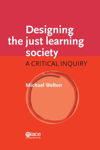 Beispielbild fr Designing the Just Learning Society : A Critical Inquiry zum Verkauf von Better World Books