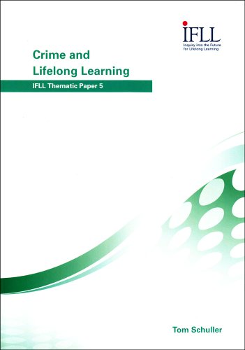 Crime and Lifelong Learning (Ifll Thematic Paper) (9781862014152) by Schuller, Tom
