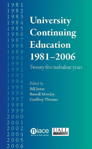 Stock image for University Continuing Education 1981-2006: Twenty Five Turbulent Years for sale by AwesomeBooks