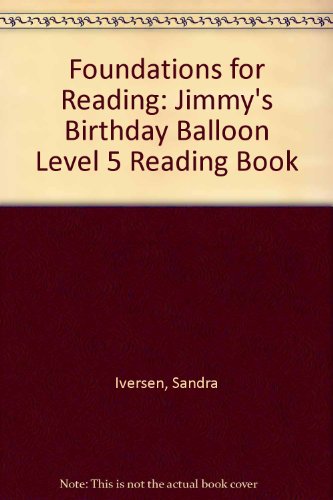 Foundations for Reading: Jimmy's Birthday Balloon Level 5 Reading Book (Foundations) (9781862020764) by Sandra Iversen