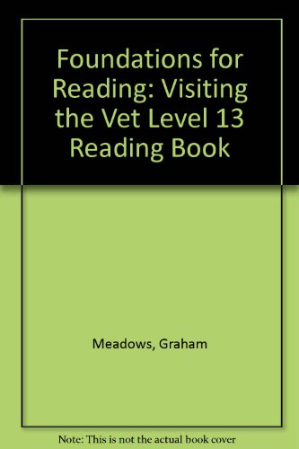 Foundations for Reading: Visiting the Vet Level 13 Reading Boo (Foundations) (9781862021679) by Graham Meadows
