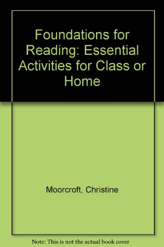 Foundations for Reading: Essential Activities for Class or Home (Foundations) (9781862022775) by Christine Moorcroft