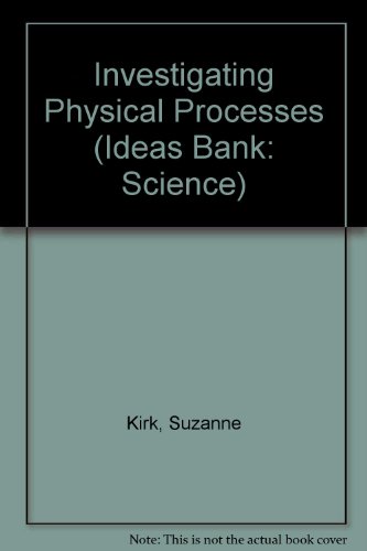 Beispielbild fr Investigating Physical Processes (Ideas Bank: Science) zum Verkauf von AwesomeBooks