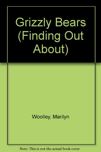 Grizzly Bears: Small Book X4 (Finding Out About Series) (Finding Out About Series) (9781862028746) by Marilyn Woolley; Keith Pigdon