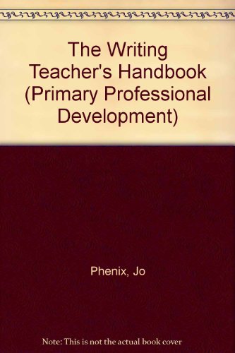Imagen de archivo de The Writing Teacher's Handbook (Primary Professional Development) a la venta por AwesomeBooks