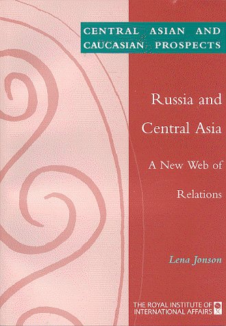 Stock image for Russia and Central Asia A New Web of Relations for sale by From Away Books & Antiques