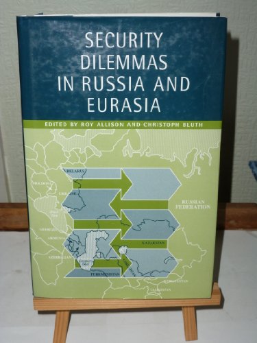 Stock image for Security Dilemmas in Russia and Eurasia for sale by Midtown Scholar Bookstore
