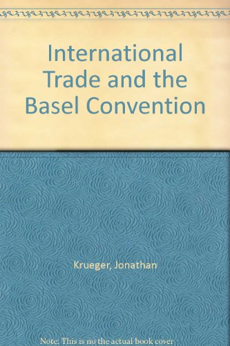 International Trade and the Basel Convention (9781862030428) by Krueger, Jonathan; Brack, Duncan