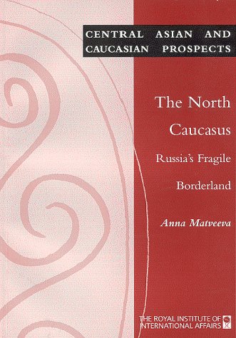 9781862030626: The North Caucasus: Russia's Fragile Borderland (Central Asian & Caucasian Prospects Series)
