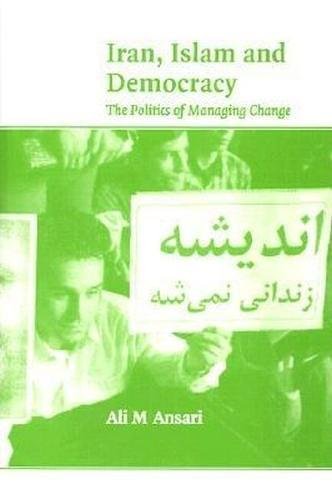 Beispielbild fr Iran, Islam and Democracy: the Politics of Managing Change (Royal Institute of International Affairs) (Royal Institute of International Affairs (Paperback)) zum Verkauf von AwesomeBooks