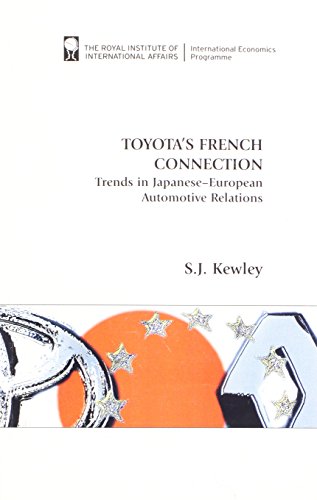 Imagen de archivo de Toyota*s French Connection: Trends in Japanese-European Automotive Relations (Royal Institute of International Affairs (Paperback)) a la venta por Mispah books