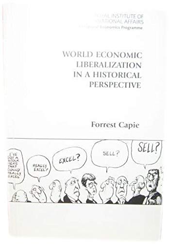 World Economic Liberalization in a Historical Perspective (9781862031296) by Capie, Forrest
