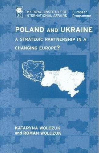 Beispielbild fr Poland and Ukraine: A Strategic Partnership in a Changing Europe? zum Verkauf von Wonder Book