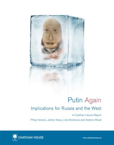 Stock image for Putin Again: Implications for Russia and the West (A Chatham House Report-february 2012) for sale by Phatpocket Limited