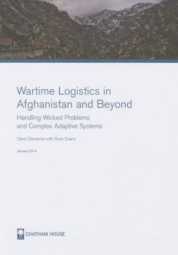 Wartime Logistics in Afghanistan and Beyond: Analysing Complex Adaptive Systems as Networks and as Wicked Problems (9781862032873) by Clemente, Dave