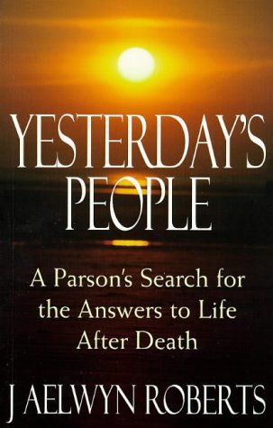 9781862040007: Yesterday's People: A Parson's Search for the Answers to Life After Death