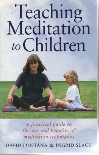 Stock image for Teaching Meditation to Children : A Practical Guide to the Use and Benefits of Meditation Techniques for sale by Wonder Book