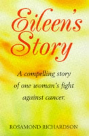 Imagen de archivo de Eileen's Story: One Woman's Inspirational Triumph Over Cancer a la venta por WorldofBooks