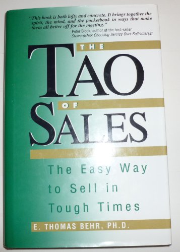 Imagen de archivo de THE TAO OF SALES: The Easy Way to Sell in Tough Times a la venta por James F. Balsley, Bookseller