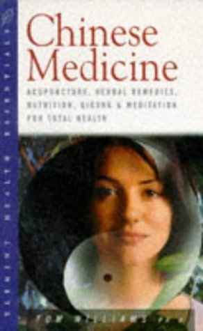 Beispielbild fr Health Essentials: Chinese Medicine: Acupuncture, Herbal Remedies, Nutrition, Qigong and Meditation for Total Health zum Verkauf von WorldofBooks