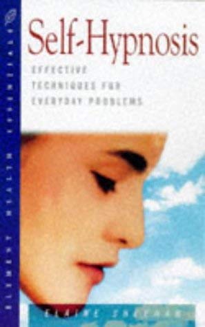 Beispielbild fr Self-Hypnosis: Effective Techniques for Everyday Problems (The "Health Essentials" Series) zum Verkauf von Wonder Book