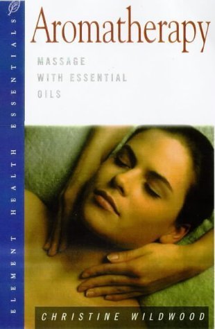 Beispielbild fr Aromatherapy: Massage With Essential Oils (Health Essentials Series) zum Verkauf von HPB-Ruby