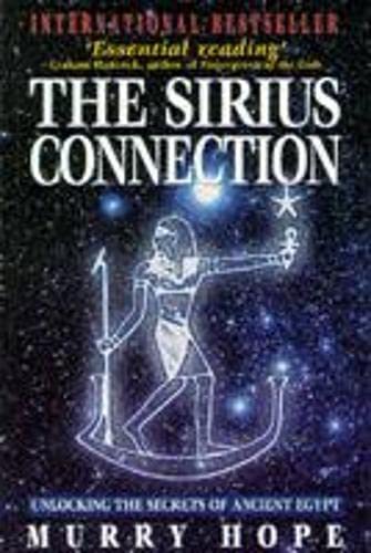 Imagen de archivo de The Sirius Connection: Unlocking the Secrets of Ancient Egypt a la venta por Thomas F. Pesce'