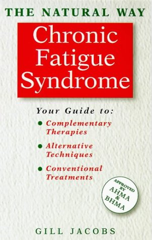 Beispielbild fr Chronic Fatigue Syndrome: A Comprehensive Guide to Effective Treatment (Natural Way Series) zum Verkauf von Wonder Book