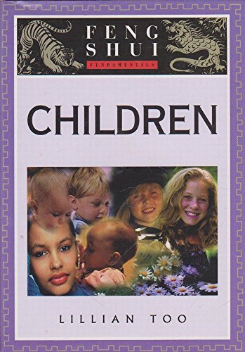 Children (The "Feng Shui Fundamentals" Series) (9781862041233) by Too, Lillian