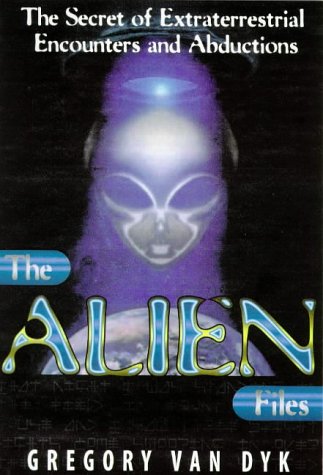 Stock image for The Alien Files: The Secret of Extra-Terrestrial Encounters and Abductions for sale by ThriftBooks-Dallas