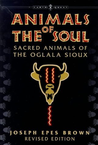 Beispielbild fr Animals of the Soul: Sacred Animals of the Oglala Sioux zum Verkauf von Goodwill Books