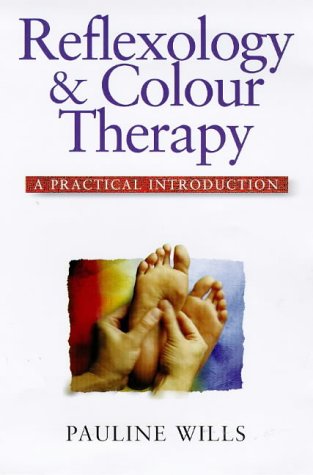 Stock image for Reflexology and Colour Therapy: A Practical Introduction for sale by Goldstone Books