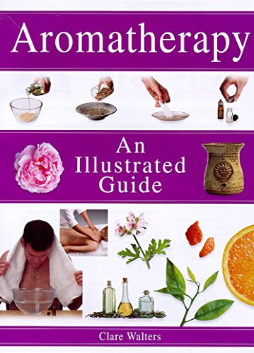 Beispielbild fr Aromatherapy: An Illustrated Guide zum Verkauf von SecondSale