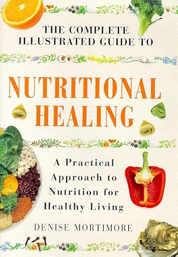 Beispielbild fr Nutritional Healing: A Practical Approach to Nutrition for Healthy Living (Complete Illustrated Guide) zum Verkauf von WorldofBooks