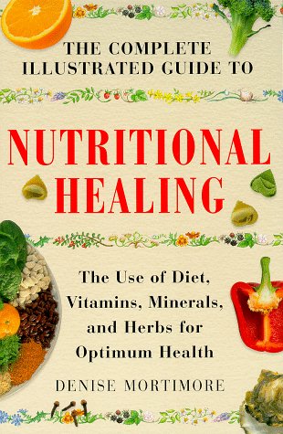 9781862041769: Cig Nutritional Healing USA Only (Complete Illustrated Guide Series)