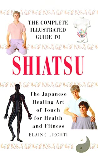 9781862041783: Shiatsu: The Japanese Healing Art of Touch for Health and Fitness (Complete Illustrated Guide)