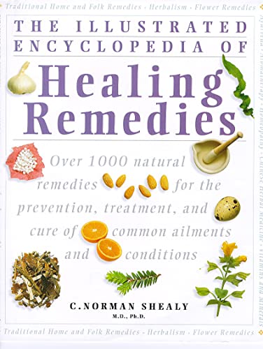 Beispielbild fr Healing Remedies: Over 1,000 Natural Remedies for the Treatment, Prevention and Cure of Common Ailments and Conditions (Illustrated Encyclopedia) zum Verkauf von WorldofBooks