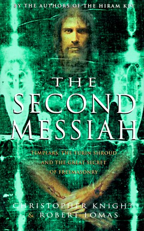 Stock image for The Second Messiah: Templars, the Turin Shroud and the Great Secret of Freemasonry for sale by Paisleyhaze Books