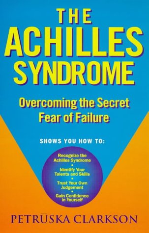 Beispielbild fr The Achilles Syndrome: Overcoming the Secret Fear of Failure zum Verkauf von SecondSale